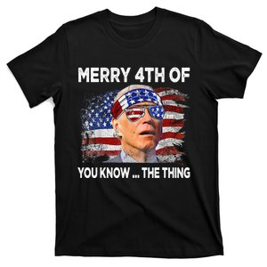 Funny Joe Biden Merry 4th Of You Know The Thing 4th Of July T-Shirt