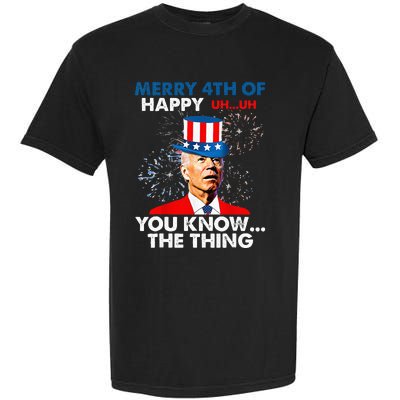 Funny Joe Biden Merry 4th Of You Know..The Thing 4th Of July Garment-Dyed Heavyweight T-Shirt