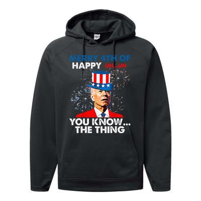 Funny Joe Biden Merry 4th Of You Know..The Thing 4th Of July Performance Fleece Hoodie