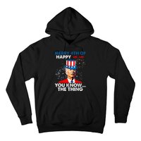 Funny Joe Biden Merry 4th Of You Know..The Thing 4th Of July Hoodie