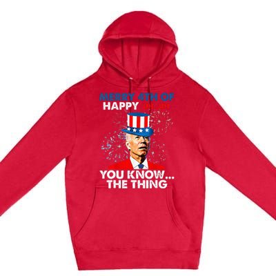 Funny Joe Biden Merry 4th Of You Know..The Thing 4th Of July Premium Pullover Hoodie