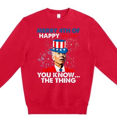 Funny Joe Biden Merry 4th Of You Know..The Thing 4th Of July Premium Crewneck Sweatshirt