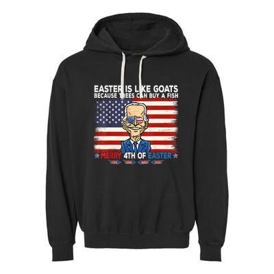 Funny Joe Biden Merry 4th Of Easter Design Fourth Of July Garment-Dyed Fleece Hoodie