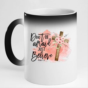 Floral Jesus Cross Don't Be Afraid Just Believe Christian 11oz Black Color Changing Mug