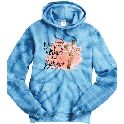 Floral Jesus Cross Don't Be Afraid Just Believe Christian Tie Dye Hoodie