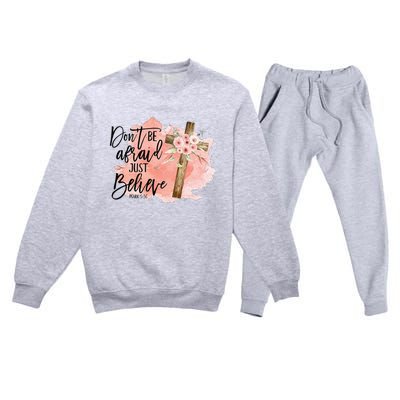 Floral Jesus Cross Don't Be Afraid Just Believe Christian Premium Crewneck Sweatsuit Set