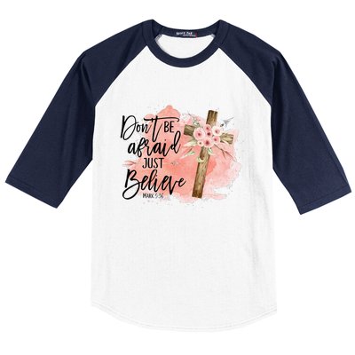 Floral Jesus Cross Don't Be Afraid Just Believe Christian Baseball Sleeve Shirt