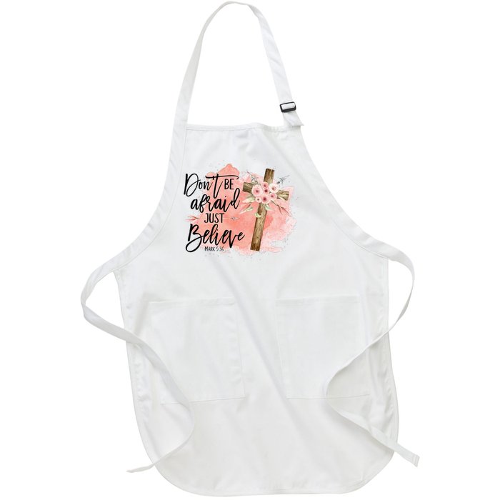 Floral Jesus Cross Don't Be Afraid Just Believe Christian Full-Length Apron With Pockets