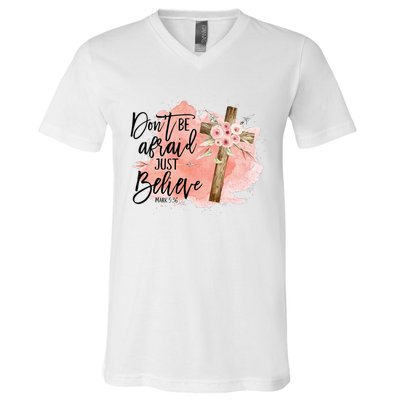 Floral Jesus Cross Don't Be Afraid Just Believe Christian V-Neck T-Shirt