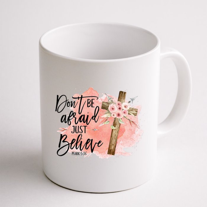 Floral Jesus Cross Don't Be Afraid Just Believe Christian Coffee Mug