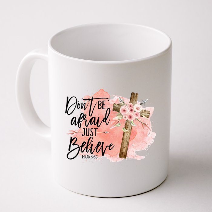 Floral Jesus Cross Don't Be Afraid Just Believe Christian Coffee Mug