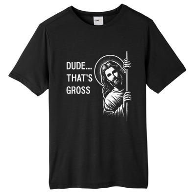 Funny Jesus Christ Meme Quote Dude ThatS Gross I Saw That Tall Fusion ChromaSoft Performance T-Shirt