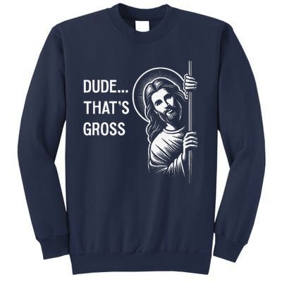 Funny Jesus Christ Meme Quote Dude ThatS Gross I Saw That Sweatshirt