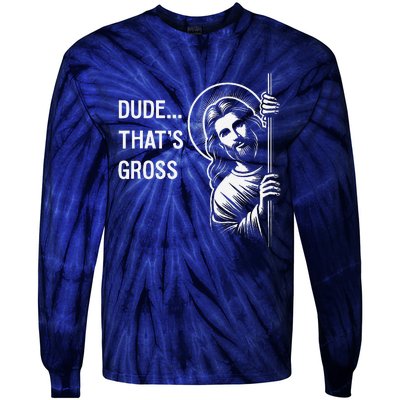 Funny Jesus Christ Meme Quote Dude ThatS Gross I Saw That Tie-Dye Long Sleeve Shirt