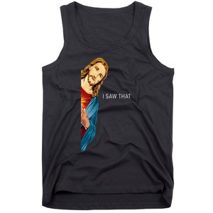 Funny Jesus Christian I Saw That Tank Top