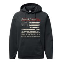 Funny Jesus Christ 24 Only Jesus Can Save This Nation Performance Fleece Hoodie