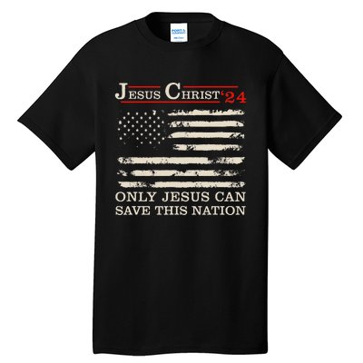 Funny Jesus Christ 24 Only Jesus Can Save This Nation Tall T-Shirt