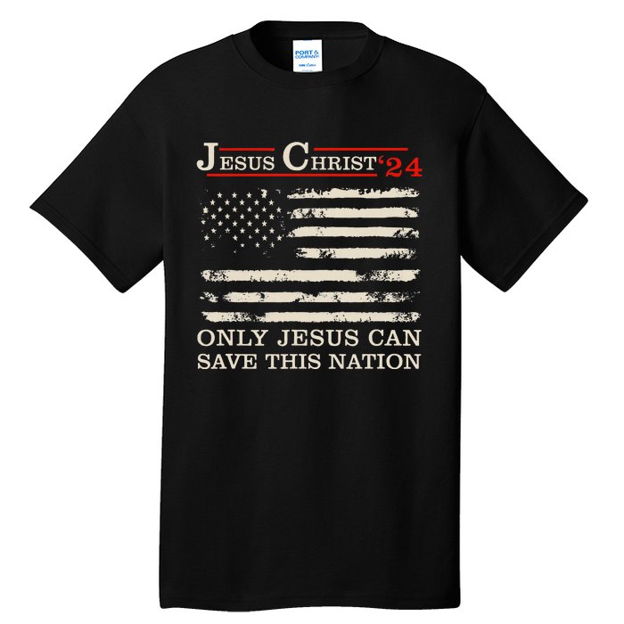 Funny Jesus Christ 24 Only Jesus Can Save This Nation Tall T-Shirt