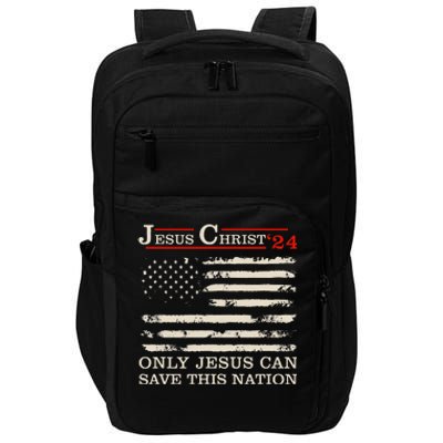 Funny Jesus Christ 24 Only Jesus Can Save This Nation Impact Tech Backpack