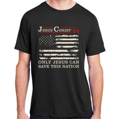 Funny Jesus Christ 24 Only Jesus Can Save This Nation Adult ChromaSoft Performance T-Shirt