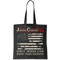 Funny Jesus Christ 24 Only Jesus Can Save This Nation Tote Bag