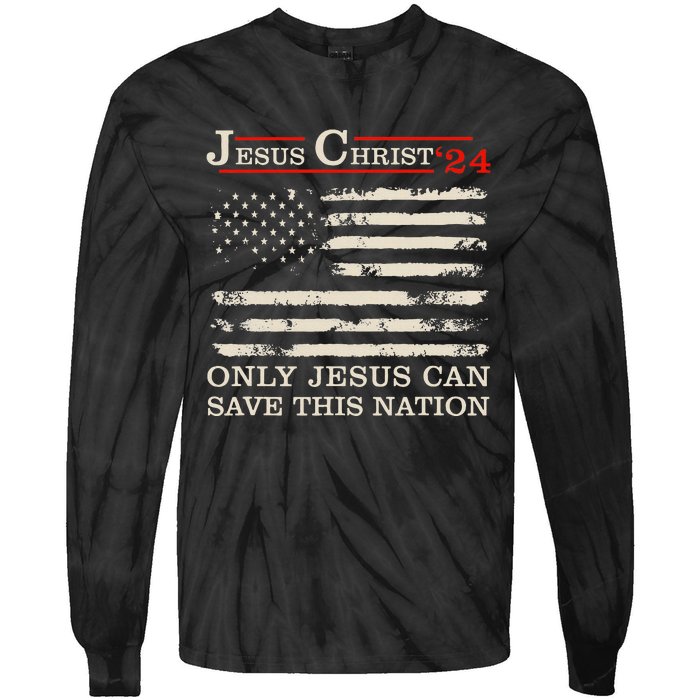 Funny Jesus Christ 24 Only Jesus Can Save This Nation Tie-Dye Long Sleeve Shirt