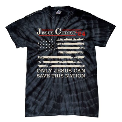 Funny Jesus Christ 24 Only Jesus Can Save This Nation Tie-Dye T-Shirt