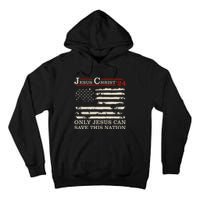 Funny Jesus Christ 24 Only Jesus Can Save This Nation Tall Hoodie