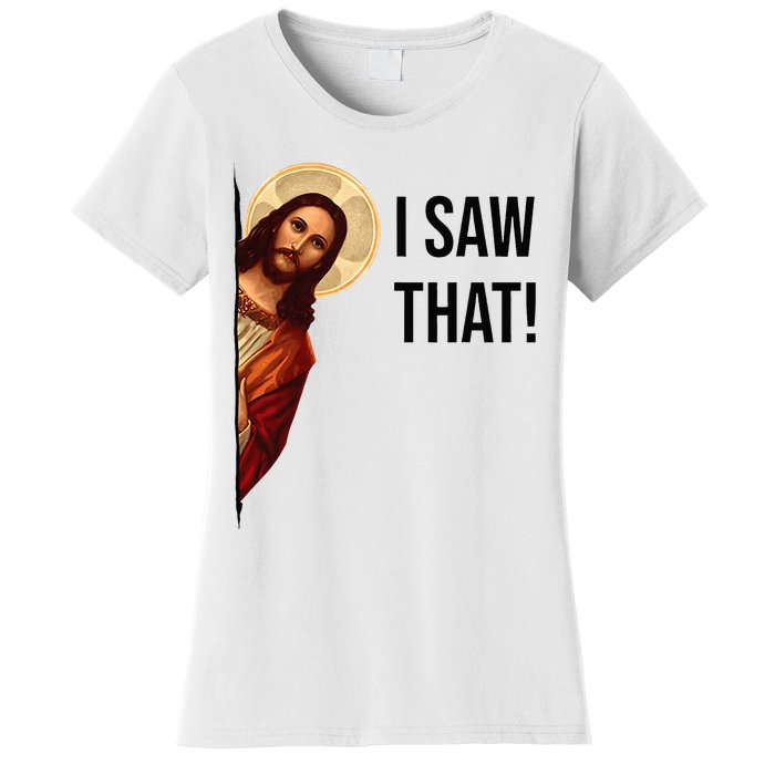 Funny Jesus Christ I Saw That Meme Religious Cool Retro God Women's T-Shirt