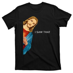 Funny Jesus Christian I Saw That T-Shirt