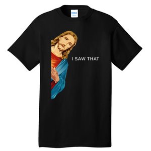 Funny Jesus Christian I Saw That Tall T-Shirt