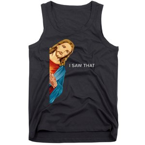 Funny Jesus Christian I Saw That Tank Top