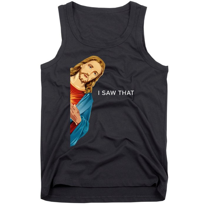 Funny Jesus Christian I Saw That Tank Top