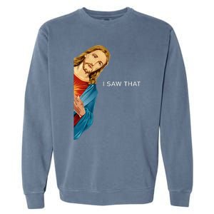 Funny Jesus Christian I Saw That Garment-Dyed Sweatshirt