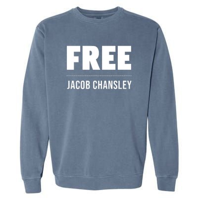 Free Jacob Chansley MAGA Conservative January 6 Garment-Dyed Sweatshirt