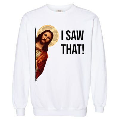 Funny Jesus Christ I Saw That Meme Religious Cool Retro God Garment-Dyed Sweatshirt