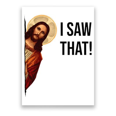 Funny Jesus Christ I Saw That Meme Religious Cool Retro God Poster