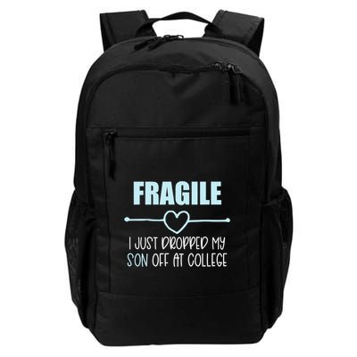 Fragile Just Dropped My Son At College Drop Off For Moms Daily Commute Backpack