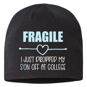 Fragile Just Dropped My Son At College Drop Off For Moms Sustainable Beanie