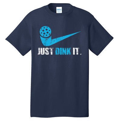 Funny Just Dink It Pickleball Player Fan Gift Tall T-Shirt