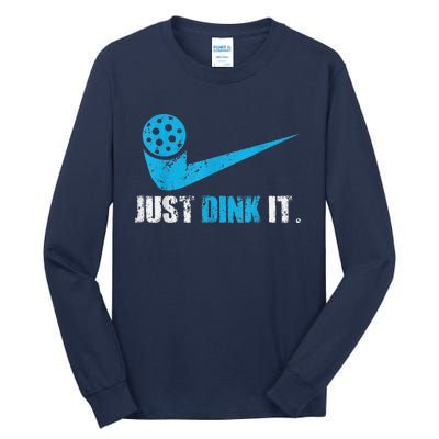 Funny Just Dink It Pickleball Player Fan Gift Tall Long Sleeve T-Shirt