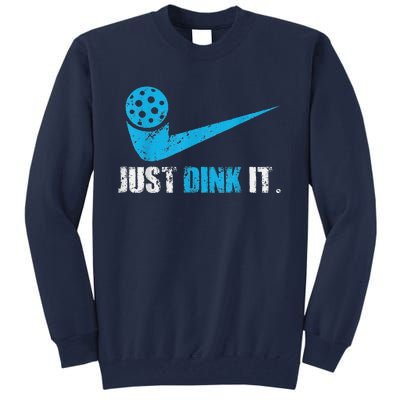 Funny Just Dink It Pickleball Player Fan Gift Tall Sweatshirt