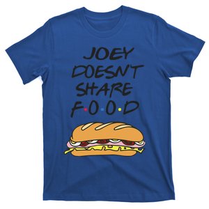 Funny Joey Doesnt Share Food Thanksgiving Friends T-Shirt