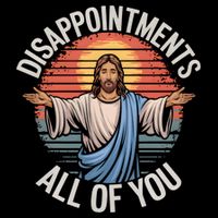Funny Jesus Disappointments All Of You Sarcastic Baby Bodysuit