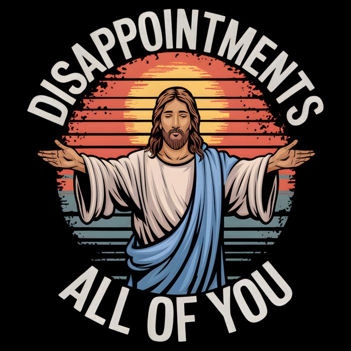 Funny Jesus Disappointments All Of You Sarcastic Baby Bodysuit