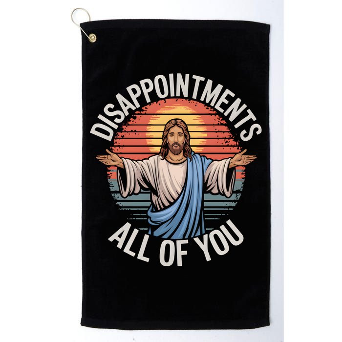 Funny Jesus Disappointments All Of You Sarcastic Golf Towel