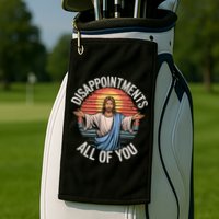 Funny Jesus Disappointments All Of You Sarcastic Golf Towel