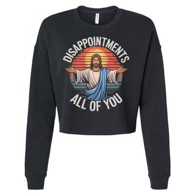 Funny Jesus Disappointments All Of You Sarcastic Cropped Pullover Crew