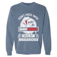 Funny Jurasskicked Daddysaurus Rex Dinosaur Dad Fathers Garment-Dyed Sweatshirt