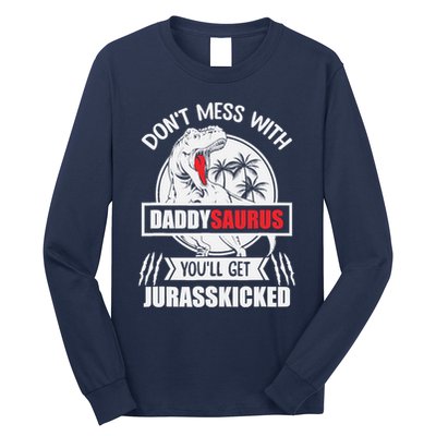 Funny Jurasskicked Daddysaurus Rex Dinosaur Dad Fathers Long Sleeve Shirt